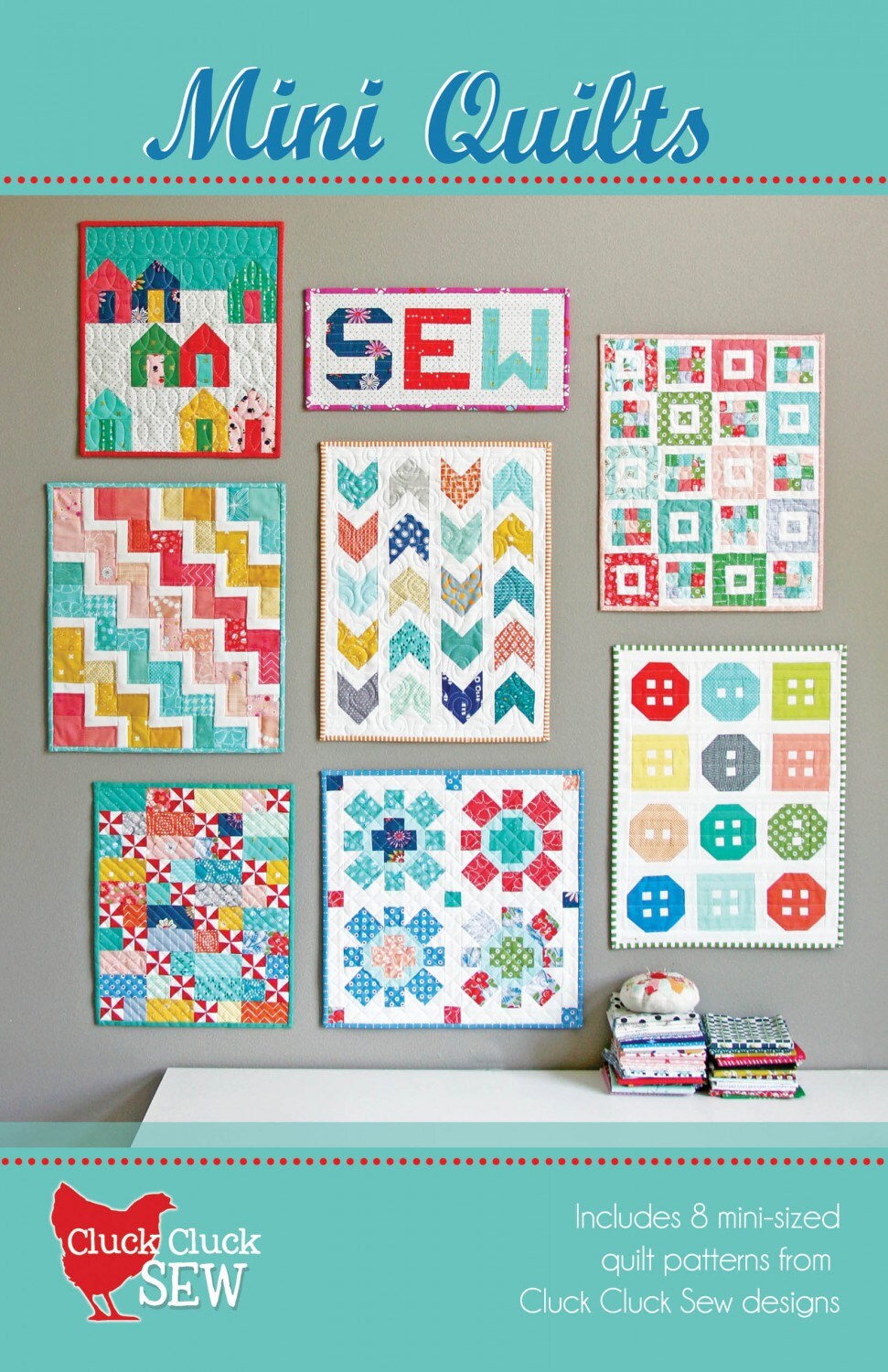 PATTERNS 8 patterns in one MINI QUILTS by Cluck Cluck Sew Buttons House Blocks, More